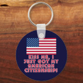 Kus me, ik heb net mijn Amerikaanse staatsburgersc Sleutelhanger (Voorkant)