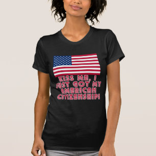 Kus me, ik heb net mijn Amerikaanse staatsburgersc T-shirt