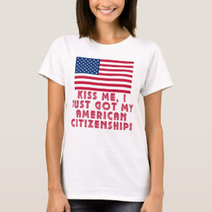 Kus me, ik heb net mijn Amerikaanse staatsburgersc T-shirt