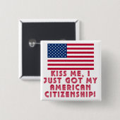 Kus me, ik heb net mijn Amerikaanse staatsburgersc Vierkante Button 5,1 Cm (Voorkant /achterkant)