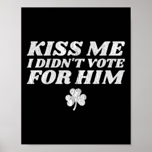 Kus Me Ik Heb Niet Op Hem Gestemd Funny St Patrick Poster