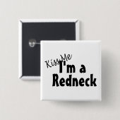 Kus me Im A Rednek Vierkante Button 5,1 Cm (Voorkant /achterkant)