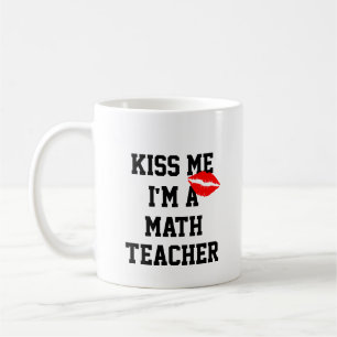 Kus Me Im a Wiskunde Teacher Mok