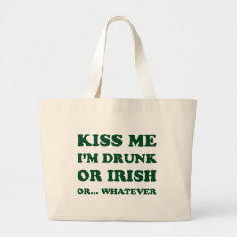 Kus me Im Drink of Iers Grote Tote Bag