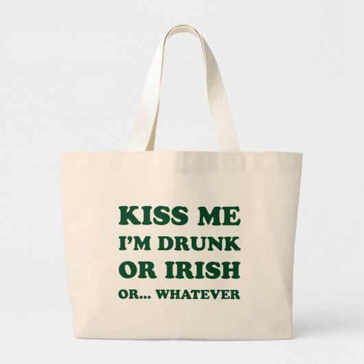 Kus me Im Drink of Iers Grote Tote Bag (Voorkant)