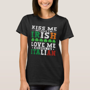 Kus me Im Iers hou van me Im Italiaans St Patricks T-shirt