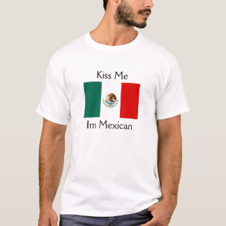 Kus Me, Im Mexican T-shirt