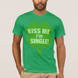 Kus me Im Single T-shirt