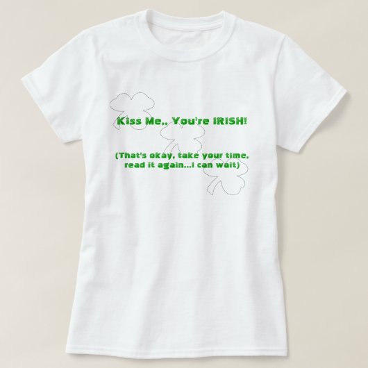 Kus me, je bent Iers! (dubbelzijdig) T-shirt (Design voorkant)