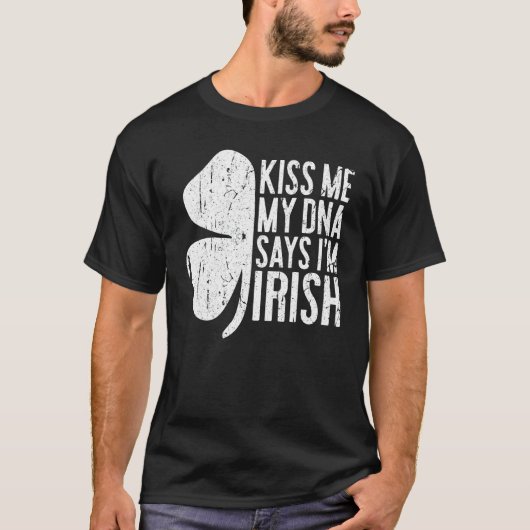 Kus me mijn DNA zegt dat ik Iers T-shirt Saint Pat (Voorkant)