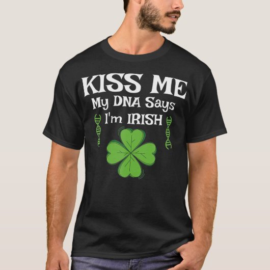 Kus me mijn DNA zegt Im Iers Grappig St Patricks T-shirt (Voorkant)