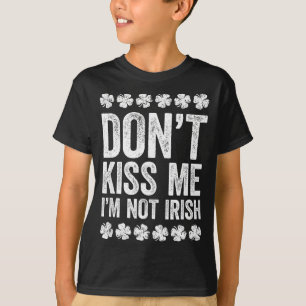 Kus me niet, ik ben niet Iers T-shirt Grappige St.