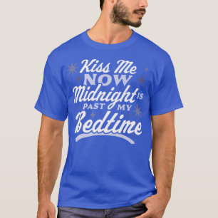 Kus me nu 's middernacht is voorbij mijn bedtijd, t-shirt