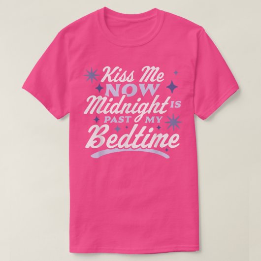 Kus me nu 's middernacht is voorbij mijn bedtijd,  t-shirt (Design voorkant)