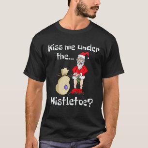 Kus me onder de Mistletoe Ondeugend Bad Santa Chri T-shirt