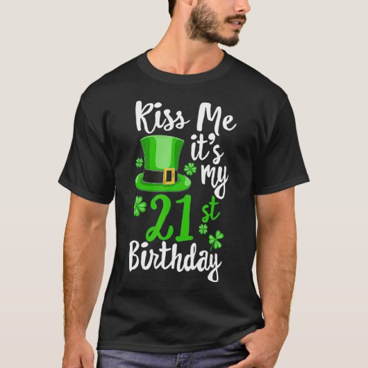 Kus me zijn 21ste verjaardag St Patricks Day T-shirt (Voorkant)