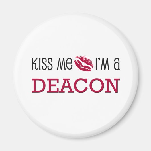Kus Mij Ik ben een DEACON Magneet (Voorkant)