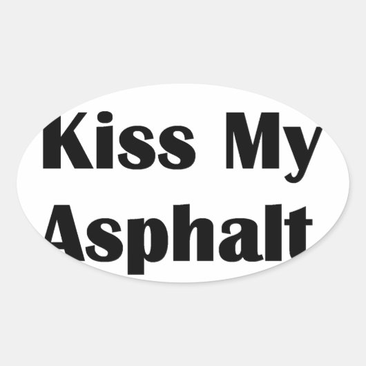 Kus mijn asfalt zwart ovale sticker (Voorkant)