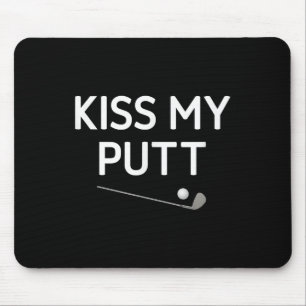 Kus mijn putt, golf, grappig, grappen, sarcastisch muismat