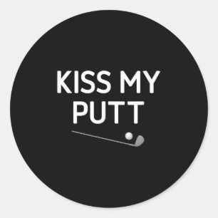 Kus mijn putt, golf, grappig, grappen, sarcastisch ronde sticker