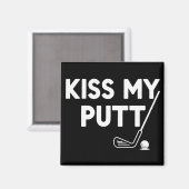 Kus Mijn Putt Golf Grappige Grappen Sarcastische G Magneet (Voorkant / Achterkant)