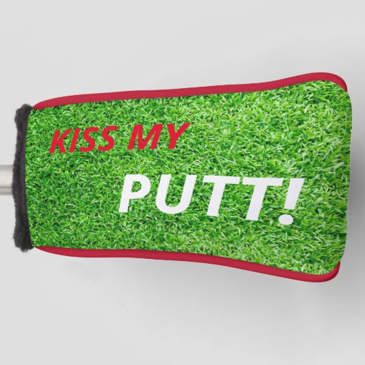 Kus m'n putt. Golf Lover Theme Party Putter Golfheadcover (Voorkant)