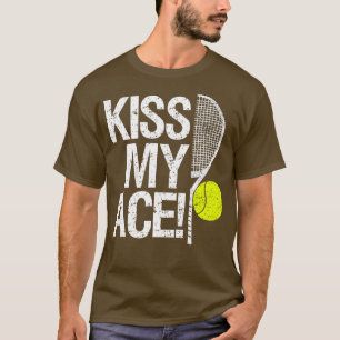 Kus my Ace for tennis players 1 T-shirt