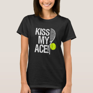 Kus my Ace for tennis players T-shirt