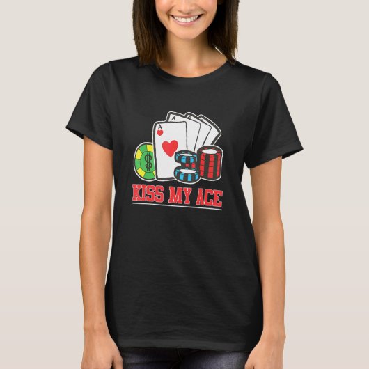 Kus My Ace Poker Bluff Poker T-shirt (Voorkant)