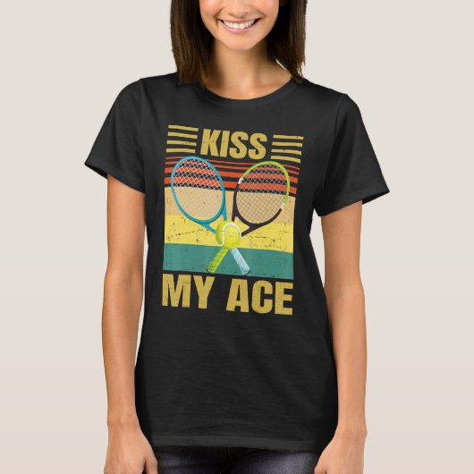 Kus My Ace Tennis Player Retro Sarcasm T-shirt (Voorkant)