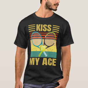 Kus My Ace Tennis Player Retro Sarcasm T-shirt