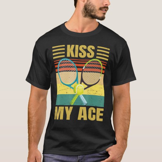 Kus My Ace Tennis Player Retro Sarcasm T-shirt (Voorkant)