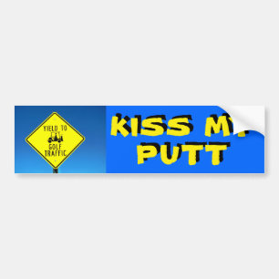 Kus My Putt Yield to Golf Traffic - Golf Cart Bumpersticker
