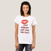 Kus... Niemand heeft daar tijd voor. Shirt (Voorkant volledig)