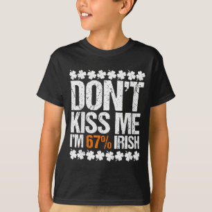 Kus niet 67 procent Iers st patricks dag 6 7 T-shirt