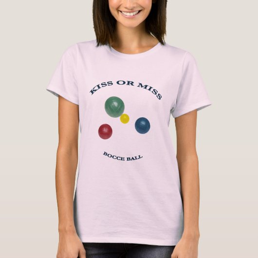 Kus of Miss Bocce Ball T-shirt (Voorkant)