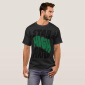 Kush N Chill u201CStay Hoge dratedu201D T-shirt (Voorkant volledig)