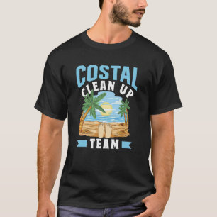 Kust Opruim Team Kust Schoonmaken Stranden Strand T-shirt