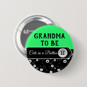 Kute als Button oma om Baby shower Button te zijn (Voorkant /achterkant)