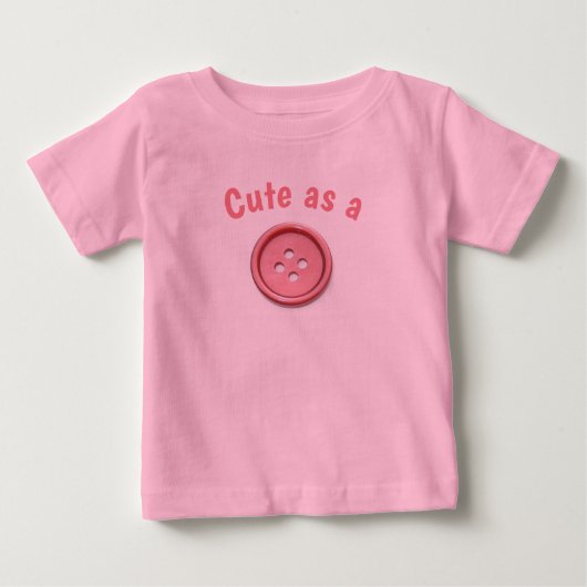 Kute als Button Roze Baby T-Shirt (Voorkant)
