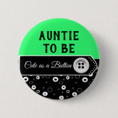 Kute als Button tante om Baby shower Button te zij (Voorkant)