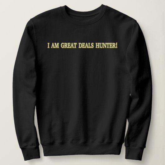 Kute Artwork Design "Great Deals Hunter" Kopen Trui (Design voorkant)