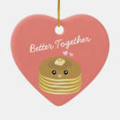 Kute Butter Pancakes Better Together Funny Foodie Keramisch Ornament (Achterkant)