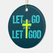 Kute Christelijk Inspirerend Quote laat God gaan Keramisch Ornament (Links)