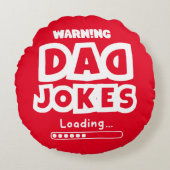 Kute Design Pa Jokes Loading for Vaderdag Rond Kussen (Voorkant)