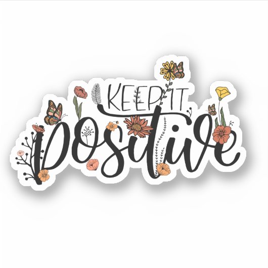Kute Flowers Butterflies Quote houdt het positief Sticker (Voorkant)