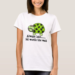 Kute Lady Turtle/Altijd te laat, maar het wachten  T-shirt
