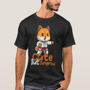 Kute maar gevaarlijk Karate Taekwondo Judo Girl Ou T-shirt