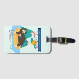 Kute sleuf Ik heb een 6 maanden durende vakantie n Bagagelabel