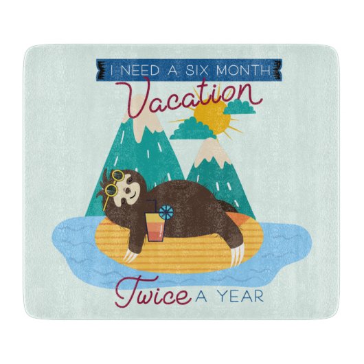 Kute sleuf Ik heb een 6 maanden durende vakantie n Snijplank (Voorkant)